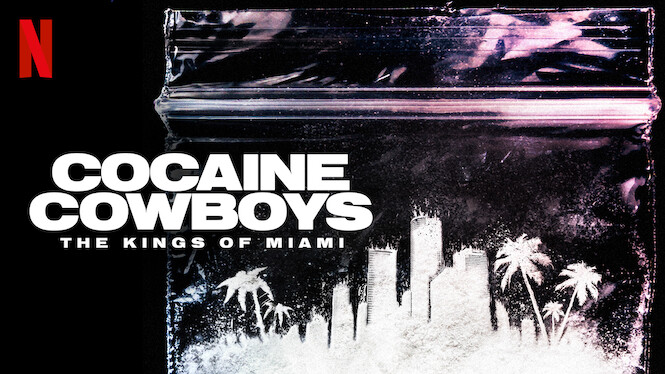 Cocaine Cowboys: The Kings of Miami (2021) |32 Cartel Shows on Netflix You Should Not Miss